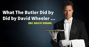 What The Butler Did by David Wheeler | BBC RADIO DRAMA