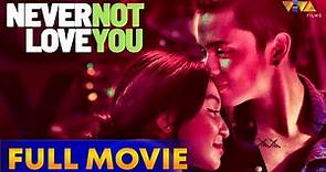 Never Not Love You Full Movie HD | Nadine Lustre, James Reid