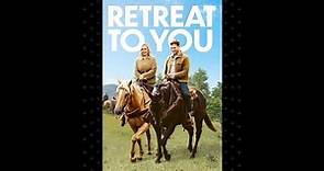 Retreat to You (2023) | Official Trailer |