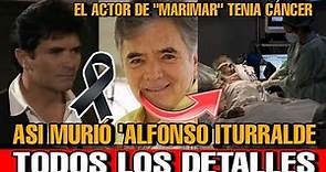 Asi MURIO Alfonso iturralde DETALLES de la MUERTE del actor MEXICANO de rebelde Alfonso iturralde