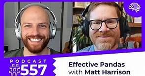 SDS 557: Effective Pandas — with Matt Harrison