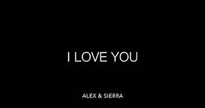 Alex & Sierra - I Love You (Lyrics)