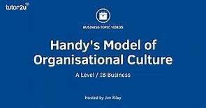 Handy's Model of Organisational Culture