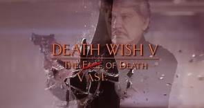 Death Wish V: The Vase of Death