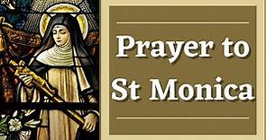 "Prayer to Saint Monica" | Patroness of Wayward Children & Difficult Marriages