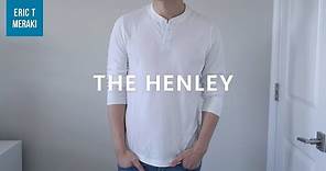 How to Style a Henley Shirt | The Timeless Wardrobe Essential
