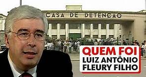 Quem foi Luiz Antônio Fleury Filho