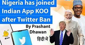 Nigeria has Officially joined Indian App KOO after Twitter Ban