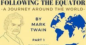 Following The Equator. By Mark Twain. Full Audiobook, PART 1.