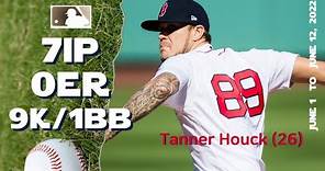 Tanner Houck | June 1 ~ 12, 2022 (5G) | MLB highlights