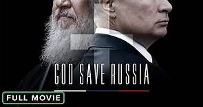 God Save Russia | Full Movie