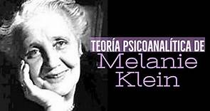 Teoría Psicoanalítica de Melanie Klein ✓
