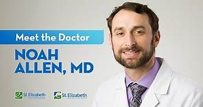 Meet Dr. Noah Allen – Urologist at St. Elizabeth