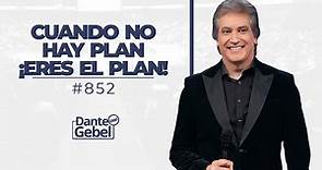 Dante Gebel #852 | Cuando no hay plan