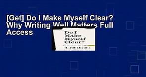[Get] Do I Make Myself Clear? Why Writing Well Matters Full Access