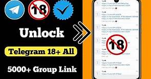 How To Unlock Telegram 18+ All 5000+ Group Link On Telegram Update 2024
