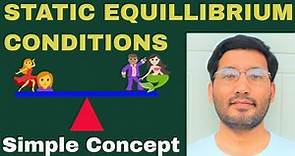 CONDITIONS OF EQUILIBRIUM PHYSICS STATIC EQUILIBRIUM CONDITION