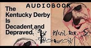 The Kentucky Derby is Decadent and Depraved: Audiobook