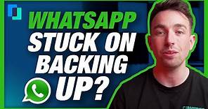 WhatsApp Stuck on Backing Up? Here is How You Can Solve it!