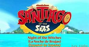 (AUDIO) Santiago de los Mares - Night of the Witches (La Noche de Brujas) (Español de España)