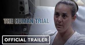 The Human Trial - Official Trailer (2022) Lisa Hepner, Guy Mossman