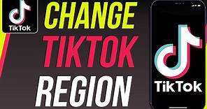 How To Change Your TikTok Region