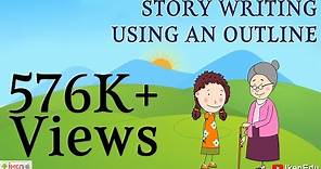 Story Writing Using an Outline | English Grammar | iKen | iKen Edu | iKen App