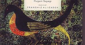 Kronos Quartet - Franghiz Ali-Zadeh - Mugam Sayagi: Music Of Franghiz Ali-Zadeh