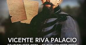 VICENTE RIVA PALACIO (16/10/1832 - 22/11/1896)