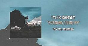 Tyler Ramsey - Evening Country (Official Audio)