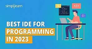 Best IDE for Programming in 2023 | Top 8 Programming IDE You Should Know | Simplilearn