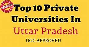 Top 10 Private University In UP ( Uttar Pradesh ) || UGC Approved 2019 ||