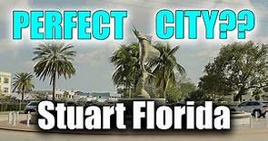 STUART FLORIDA - The PERFECT City?!