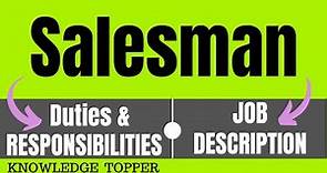 Salesman Job Description | Salesman Duty and Responsibility | Salesman Qualities and Skills