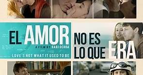 El Amor No Es Lo Que Era Película Completa en Español Latino