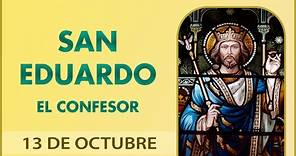 San EDUARDO el Confesor: REY, Santo y Hombre de PAZ | SANTO de HOY 13 OCTUBRE