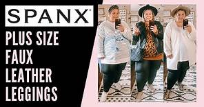 Plus Size Spanx Faux Leather Leggings Try On | Plus Size Fall Outfit Ideas