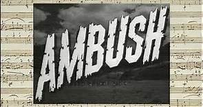 Ambush- Opening & Closing Credits (Rudolph G. Kopp - 1950)