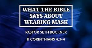What The Bible Says About Wearing Masks by Pastor Seth Buckner