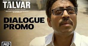 Talvar | Dialogue Promo 1 | Irrfan Khan, Konkona Sen Sharma, Neeraj Kabi, Sohum Shah, Atul Kumar