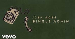 Josh Ross - Single Again (Official Lyric Video)