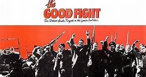 The Good Fight: The Abraham Lincoln Brigade in the Spanish Civil War | Full Documentary Movie