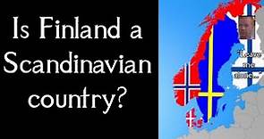 Is Finland a Scandinavian country?