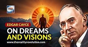 Edgar Cayce On Dreams And Visions