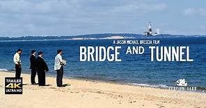 Bridge and Tunnel (2014) Theatrical Trailer [4K UHD]