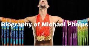 Biography of Michael Phelps.