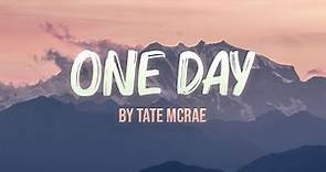 One Day - Tate McRae Lyrics