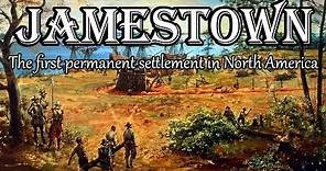 The History of Jamestown: the first permanent settlement in North America
