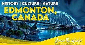 Edmonton, Canada: A City Tour of History, Culture, and Nature