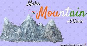 Make Mountain Model at Your Home (DIY) | Learn By Watch Crafts